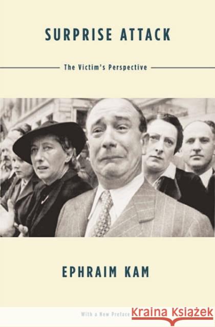 Surprise Attack: The Victim's Perspective, with a New Preface (Revised) Kam, Ephraim 9780674013544 Harvard University Press