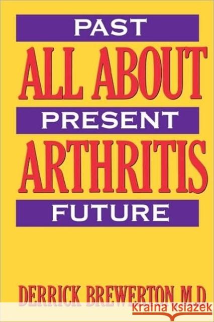 All about Arthritis Brewerton, Derrick 9780674016163 Harvard University Press