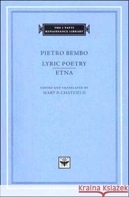 Lyric Poetry. Etna Pietro Bembo Mary P. Chatfield Betty Radice 9780674017122 Harvard University Press