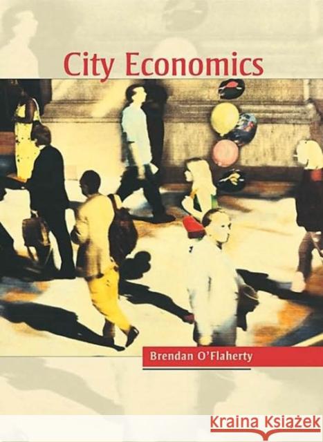 City Economics Brendan O'Flaherty 9780674019188 Harvard University Press