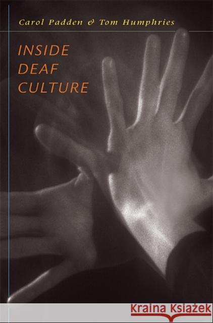 Inside Deaf Culture Carol A. Padden Tom L. Humphries 9780674022522 Harvard University Press