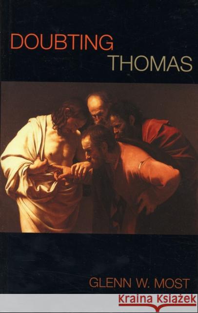 Doubting Thomas Glenn W. Most 9780674025615 Harvard University Press
