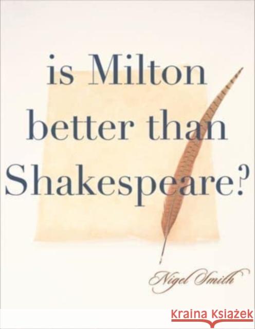 Is Milton Better than Shakespeare? Smith 9780674028326