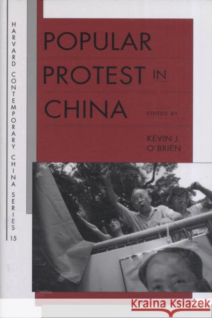 Popular Protest in China Kevin J. O'Brien Kevin J. O'Brien 9780674030619 Harvard University Press