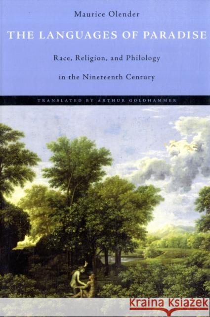 Languages of Paradise: Race, Religion, and Philology in the Nineteenth Century Olender, Maurice 9780674030626 Harvard University Press