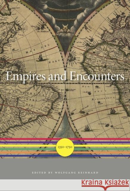 Empires and Encounters: 1350-1750 Wolfgang Reinhard Akira Iriye Jurgen Osterhammel 9780674047198 Belknap Press
