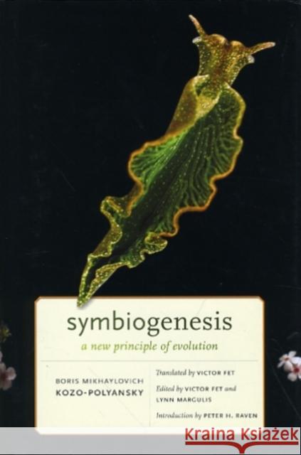 Symbiogenesis: A New Principle of Evolution Kozo-Polyansky, Boris Mikhaylovich 9780674050457 Harvard University Press