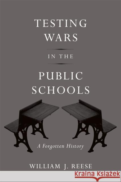 Testing Wars in the Public Schools Reese 9780674073043