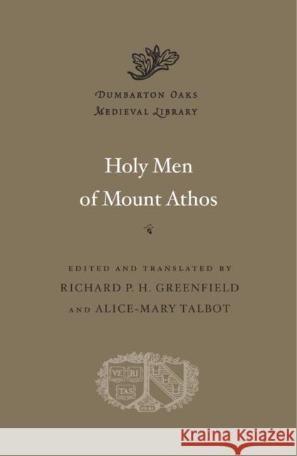 Holy Men of Mount Athos Greenfield, Richard P. H.; Talbot, Alice–mary; Mcgrath, Stamatina 9780674088764