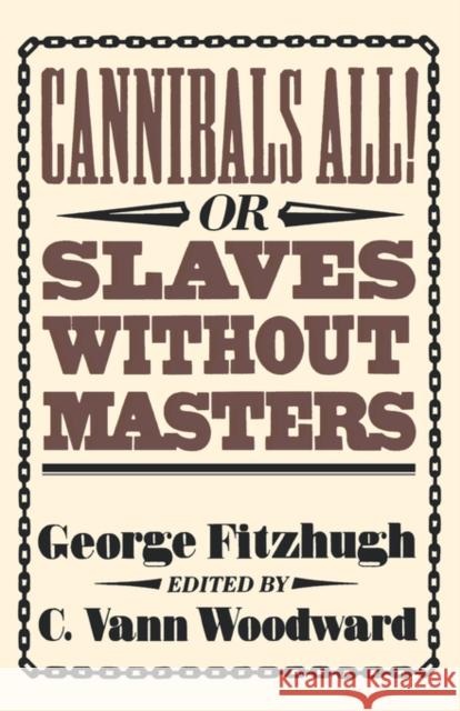 Cannibals All! Or, Slaves Without Masters Fitzhugh, George 9780674094512 Belknap Press