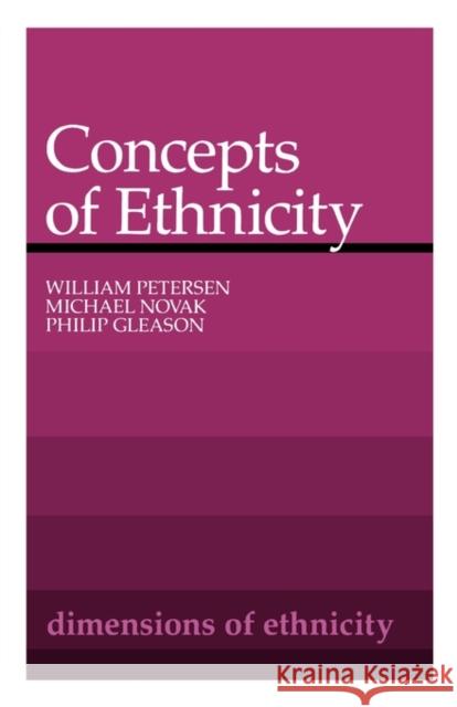 Concepts of Ethnicity William Peterson Philip Gleason Michael Novak 9780674157262