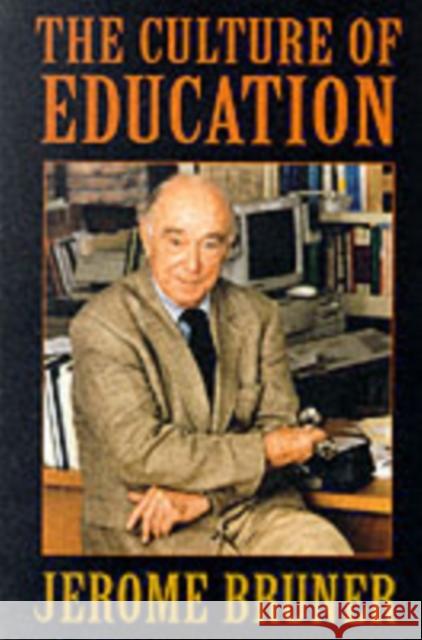 The Culture of Education J. Bruner 9780674179530 HARVARD UNIVERSITY PRESS
