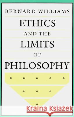 Ethics and the Limits of Philosophy Bernard Williams 9780674268586