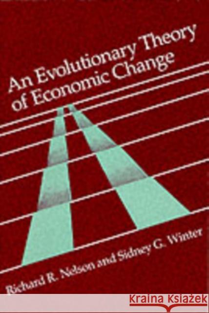 An Evolutionary Theory of Economic Change Richard R. Nelson Sidney G. Winter 9780674272286