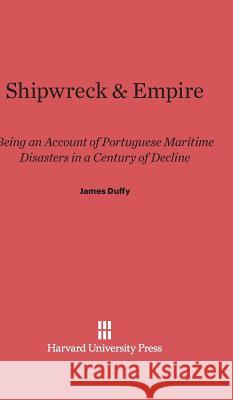 Shipwreck & Empire James Duffy 9780674280724