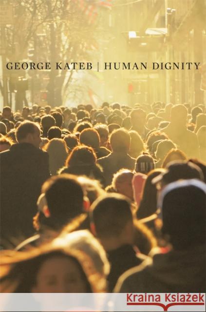 Human Dignity George Kateb 9780674284173