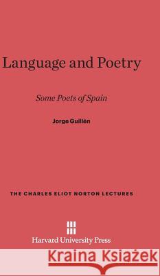 Language and Poetry Jorge Guillen 9780674284340 Harvard University Press