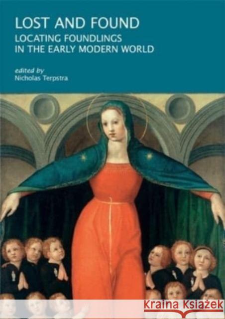 Lost and Found: Locating Foundlings in the Early Modern World Nicholas Terpstra 9780674296169