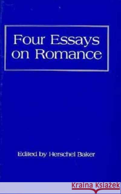 Four Essays on Romance Herschel Baker 9780674314757 Harvard University Press