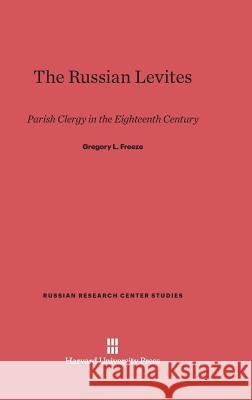 The Russian Levites Gregory L. Freeze 9780674332393 Harvard University Press