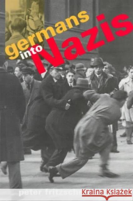 Germans Into Nazis Fritzsche, Peter 9780674350922