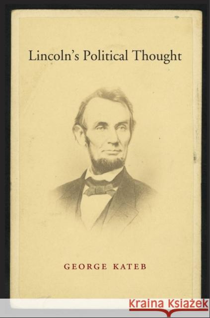 Lincoln's Political Thought Kateb, George 9780674368163