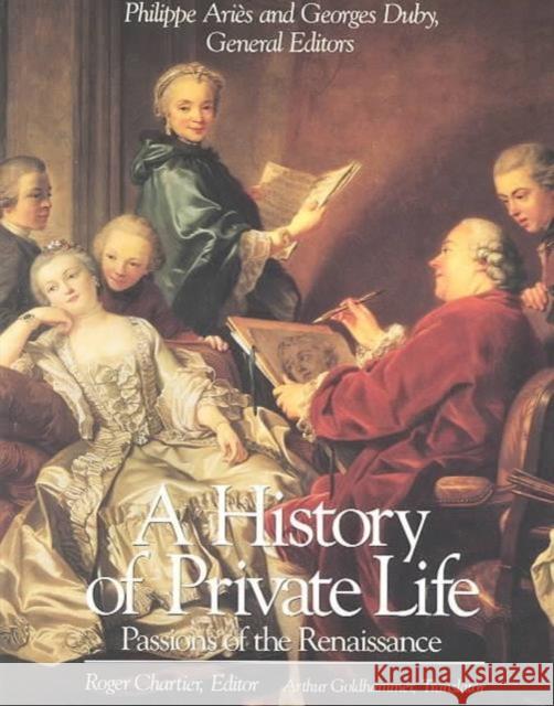 A History of Private Life Chartier, Roger 9780674400023 Belknap Press