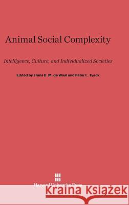 Animal Social Complexity Christophe Boesch Jack W. Bradbury Richard Connor 9780674419124