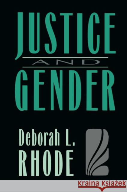 Justice and Gender: Sex Discrimination and the Law Rhode, Deborah L. 9780674491014
