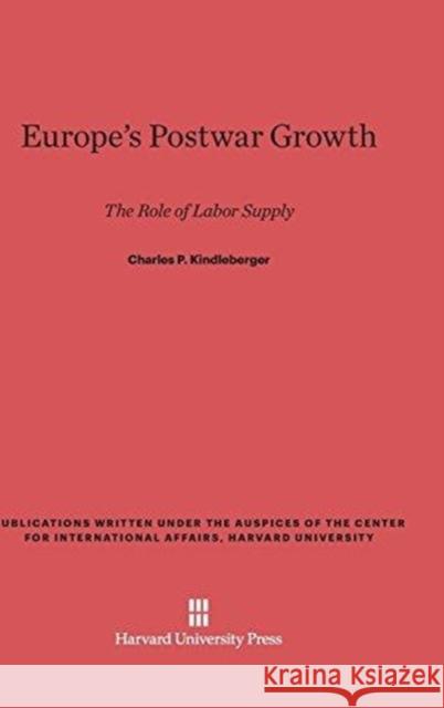 Europe's Postwar Growth Charles P. Kindleberger 9780674498174 Harvard University Press