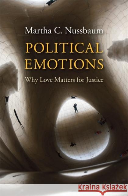 Political Emotions: Why Love Matters for Justice Nussbaum, Martha C. 9780674503809