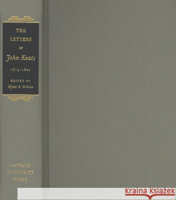 The Letters of John Keats, 1814-1821 Keats, John 9780674527027 Harvard University Press