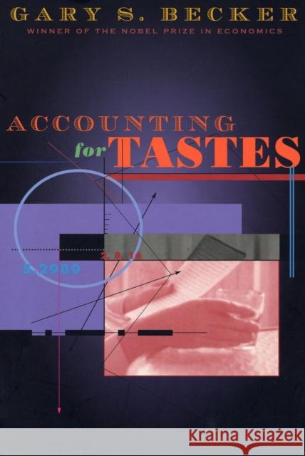 Accounting for Tastes Gary Stanley Becker 9780674543577 Harvard University Press