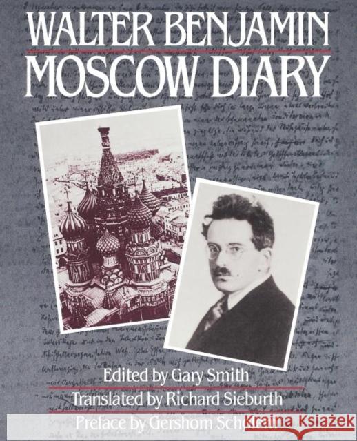Moscow Diary Walter Benjamin Gary Smith Richard Sieburth 9780674587441