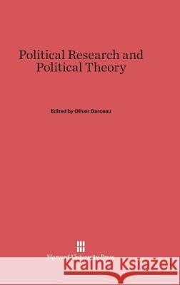Political Research and Political Theory Oliver Garceau Leon D. Epstein Merle Fainsod 9780674592520 Harvard University Press