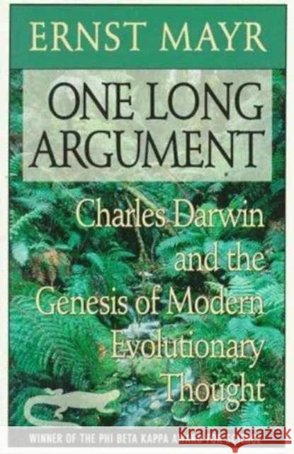 One Long Argument: Charles Darwin and the Genesis of Modern Evolutionary Thought Mayr, Ernst 9780674639065 Harvard University Press