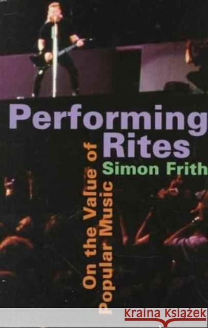 Performing Rites: On the Value of Popular Music Simon Frith 9780674661967