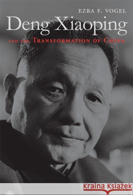 Deng Xiaoping and the Transformation of China Ezra F Vogel 9780674725867