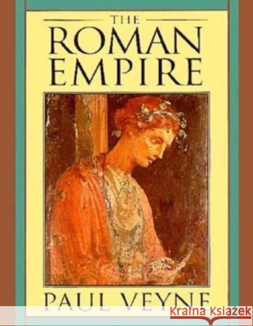 The Roman Empire Paul Veyne Arthur Goldhammer 9780674777712 Belknap Press