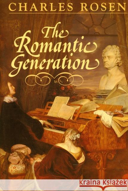 The Romantic Generation C Rosen 9780674779341 0