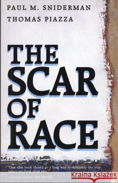 The Scar of Race Paul M. Sniderman Thomas Leonard Piazza 9780674790117