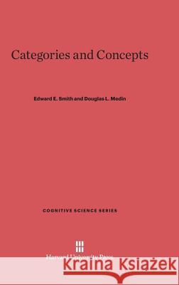Categories and Concepts Edward E. Smith Douglas L. Medin 9780674866263