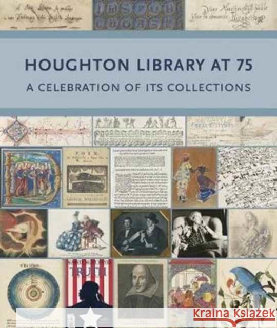 Houghton Library at 75: A Celebration of Its Collections Cole, Heather; Overholt, John 9780674980082