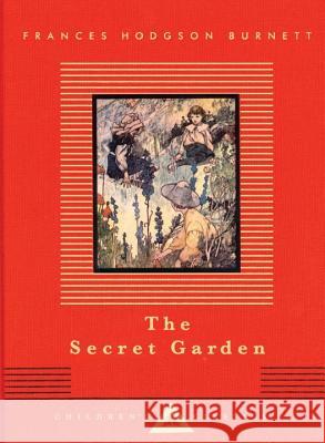 The Secret Garden: Illustrated by Charles Robinson Burnett, Frances Hodgson 9780679423096 Everyman's Library