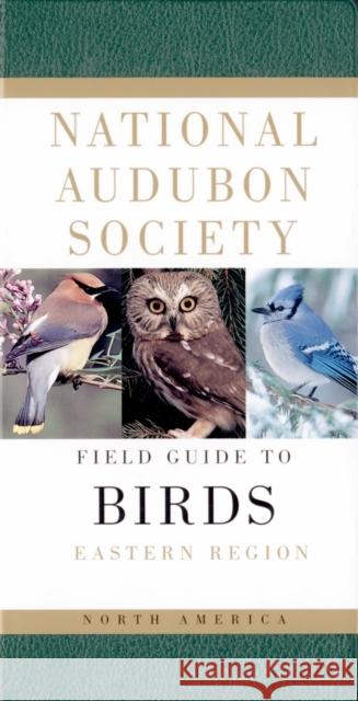 National Audubon Society Field Guide to North American Birds--E: Eastern Region - Revised Edition National Audubon Society 9780679428527