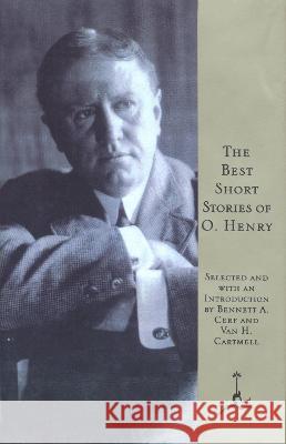 The Best Short Stories of O. Henry O. Henry O Henry                                  Bennett Cerf 9780679601227 Modern Library