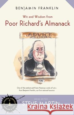 Wit and Wisdom from Poor Richard's Almanack Benjamin Franklin Steve Martin Dave Barry 9780679640387 Modern Library