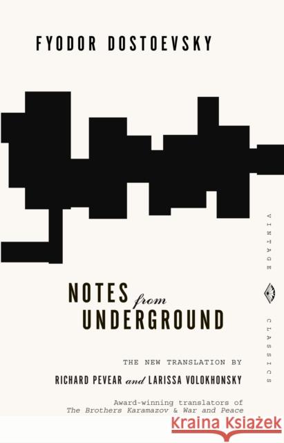 Notes from Underground Fyodor M. Dostoevsky LuAnn Walther Larissa Volokhonsky 9780679734529