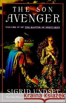 The Son Avenger: Volume IV of the Master of Hestviken Sigrid Undset 9780679755524 Vintage Books USA