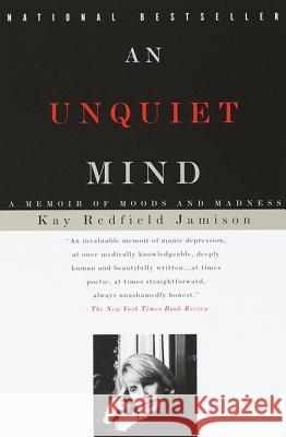 An Unquiet Mind: A Memoir of Moods and Madness Kay Redfield Jamison 9780679763307 Vintage Books USA